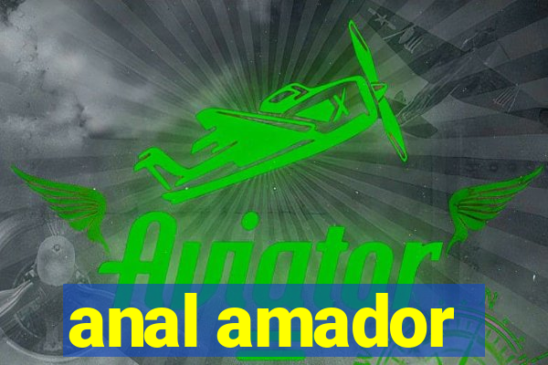 anal amador